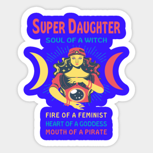 SUPER DAUGHTER THE SOUL OF A WITCH SUPER DAUGHTER BIRTHDAY GIRL SHIRT Sticker